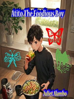 cover image of Atito the Foodious Boy